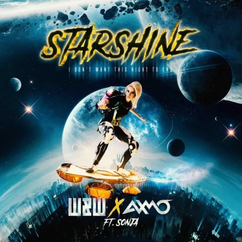 W&amp;W & AXMO featuring SONJA (DE) — StarShine (I Don&#039;t Want This Night To End) cover artwork