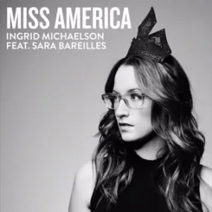 Ingrid Michaelson featuring Sara Bareilles — Miss America cover artwork