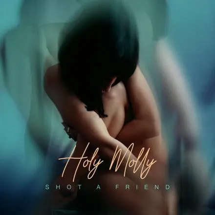 Holy Molly Shot a friend cover artwork