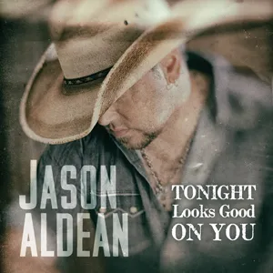 Jason Aldean — Tonight Looks Good On You cover artwork