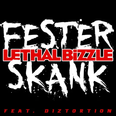 Lethal Bizzle featuring Diztortion — Fester Skank cover artwork