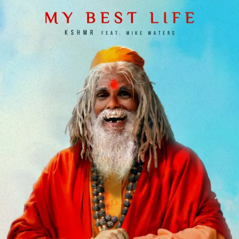 KSHMR featuring Mike Waters — My Best Life cover artwork