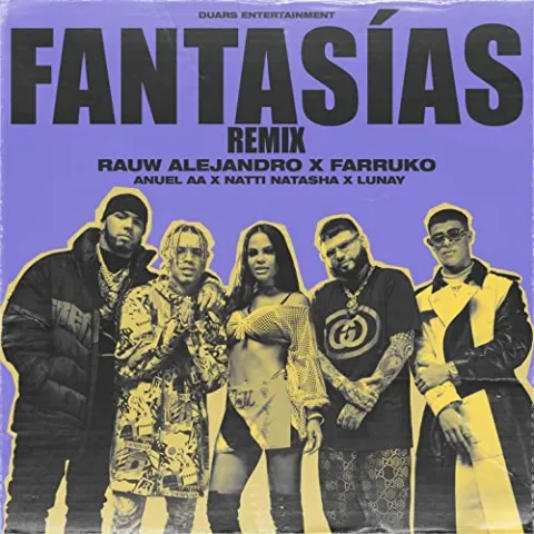 Rauw Alejandro & Farruko ft. featuring Anuel AA, Natti Natasha, & Lunay Fantasías - Remix cover artwork