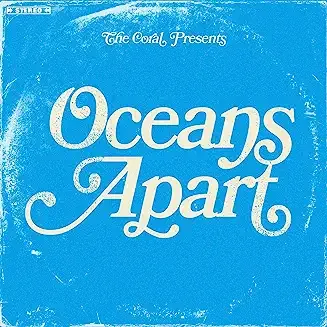 The Coral — Oceans Apart cover artwork