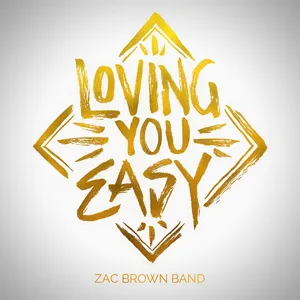 Zac Brown Band — Loving You Easy cover artwork