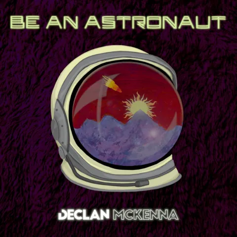 Declan McKenna — Be an Astronaut cover artwork
