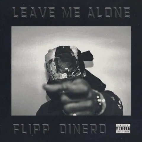 Flipp Dinero — Leave Me Alone cover artwork