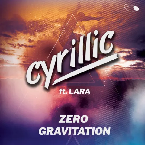 Cyrillic featuring Lara — Zero Gravitation cover artwork
