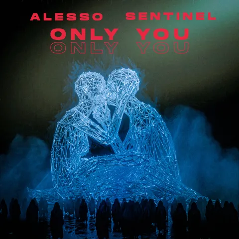 Alesso & Sentinel Only You cover artwork