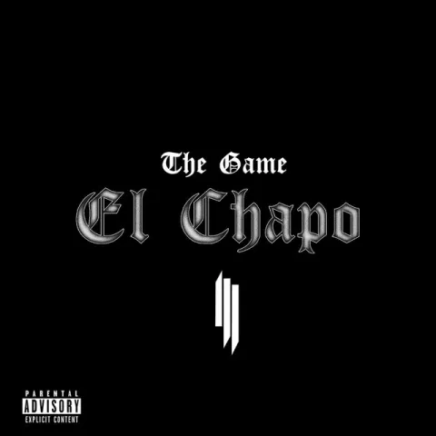 The Game & Skrillex — El Chapo cover artwork
