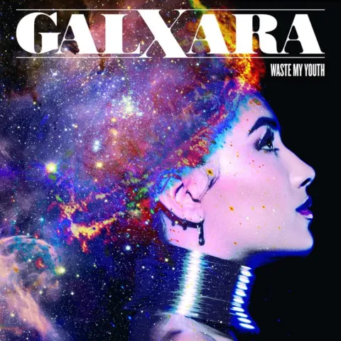 GALXARA — Waste My Youth cover artwork