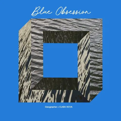 Geographer featuring Clara-Nova — Blue Obsession cover artwork