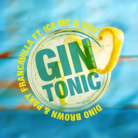 Dino Brown & Paky Francavilla featuring Ice MC & Vise — Gin Tonic (Think About The Way) cover artwork