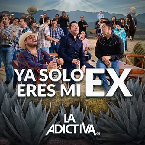 La Adictiva Banda San José de Mesillas — Ya Solo Eres Mi Ex cover artwork