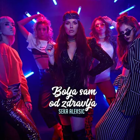 Seka Aleksic — Bolja Sam Od Zdravlja cover artwork