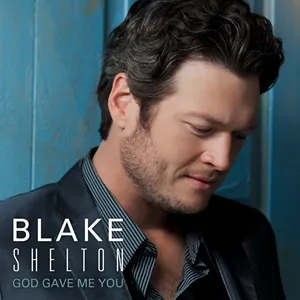 Blake Shelton — God Gave Me You cover artwork
