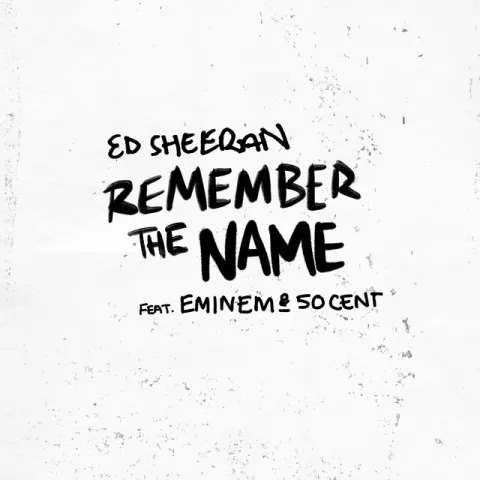 Ed Sheeran featuring Eminem & 50 Cent — Remember The Name cover artwork