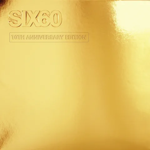 Six60 GOLD ALBUM (10th Anniversary Edition) cover artwork