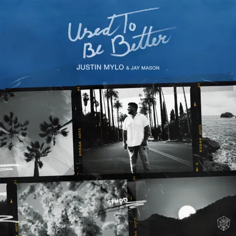 Justin Mylo & Jay Mason — Used To Be Better cover artwork