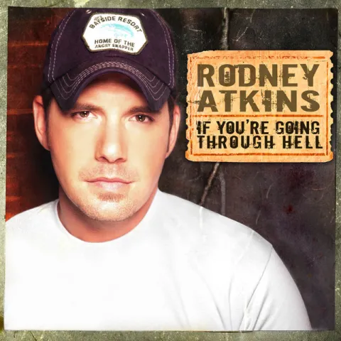 Rodney Atkins — If You&#039;re Going Through Hell (Before the Devil Even Knows) cover artwork