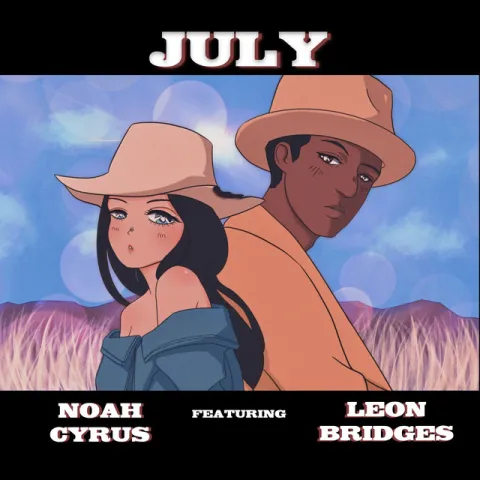 Noah Cyrus featuring Leon Bridges — July cover artwork