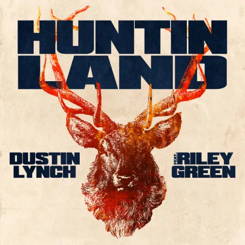 Dustin Lynch featuring Riley Green — Huntin’ Land cover artwork