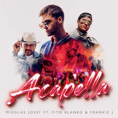 Mikolas Josef featuring Fito Blanko & Frankie J — Acapella cover artwork