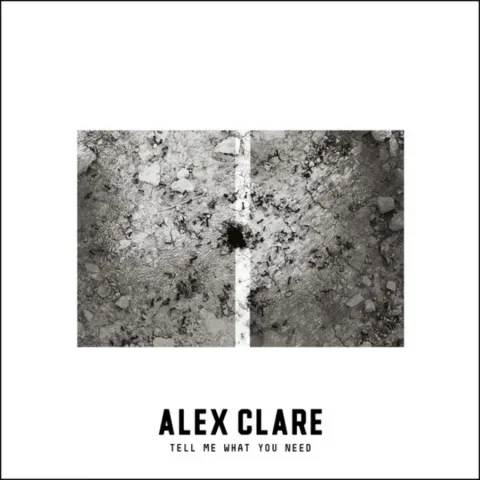 Alex Clare — Tell Me What You Need cover artwork
