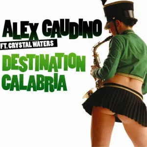 Alex Gaudino featuring Crystal Waters — Destination Calabria cover artwork