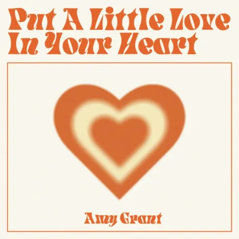 Amy Grant — Put A Little Love In Your Heart cover artwork