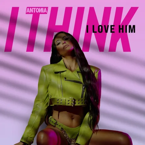 Antonia — I Think I Love Him cover artwork