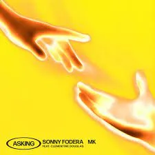 Sonny Fodera & MK ft. featuring Clementine Douglas Asking cover artwork
