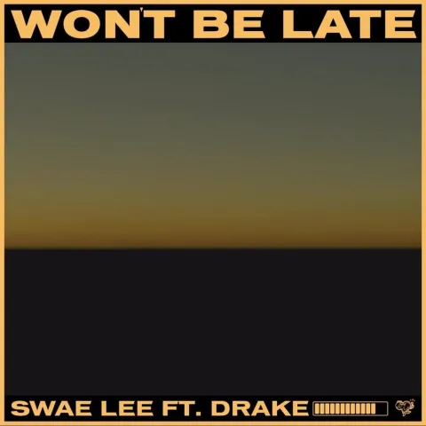 Swae Lee featuring Drake — Won&#039;t Be Late cover artwork
