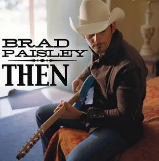 Brad Paisley — Then cover artwork