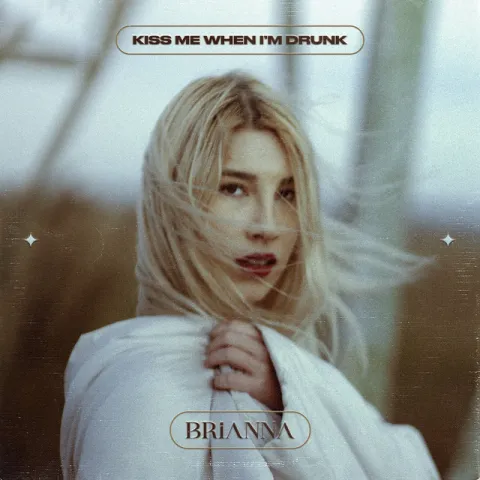 Brianna Kiss Me When I&#039;m Drunk cover artwork