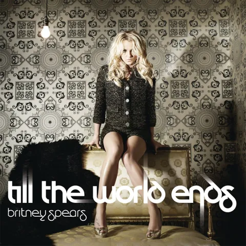 Britney Spears — Till the World Ends cover artwork