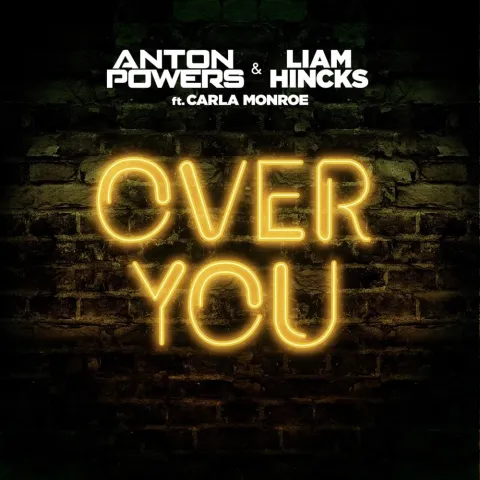 Anton Powers & Liam Hincks featuring Carla Monroe — Over You cover artwork