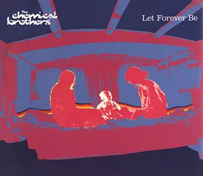 The Chemical Brothers featuring Noel Gallagher — Let Forever Be cover artwork