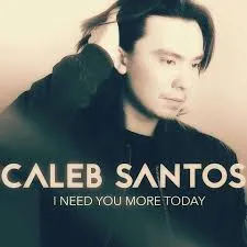 Caleb Santos — I need you more today cover artwork