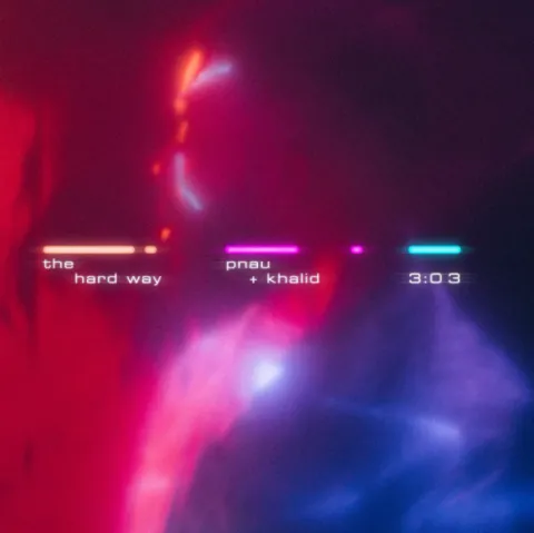 PNAU & Khalid The Hard Way cover artwork