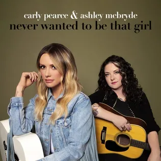 Carly Pearce & Ashley McBryde — Never Wanted to Be That Girl cover artwork