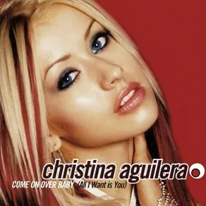 Christina Aguilera — Come On Over Baby (All I Want Is You) cover artwork