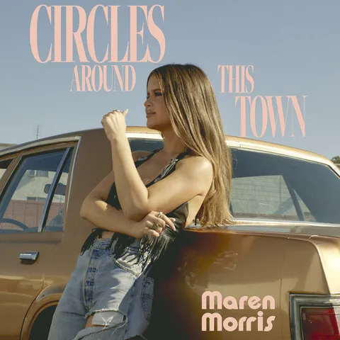 Maren Morris Circles Around This Town cover artwork