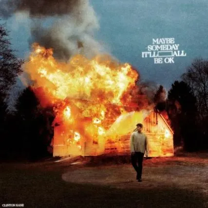 Clinton Kane MAYBE SOMEDAY IT'LL ALL BE OKAY cover artwork