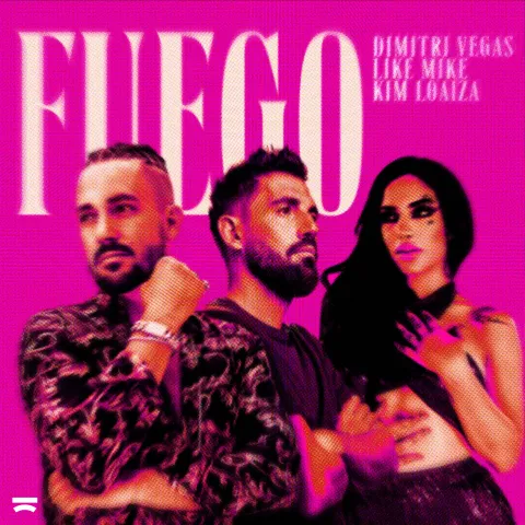 Dimitri Vegas &amp; Like Mike featuring Kim Loaiza — Fuego cover artwork