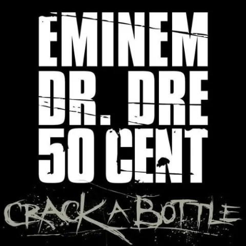 Eminem featuring Dr. Dre & 50 Cent — Crack a Bottle cover artwork