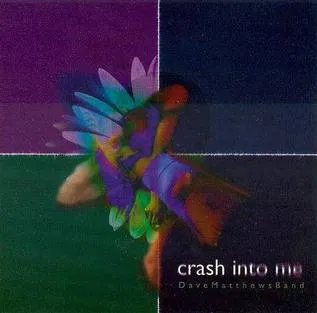 Dave Matthews Band — Crash into Me cover artwork