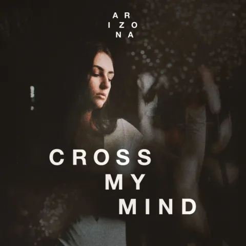 A R I Z O N A Cross My Mind cover artwork