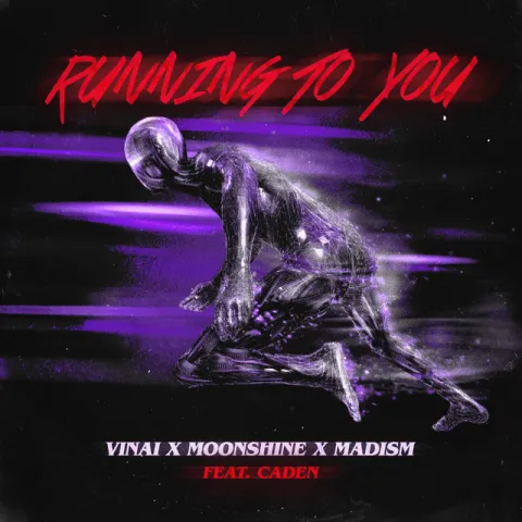 VINAI, Moonshine, & Madism featuring Caden — Running To You cover artwork