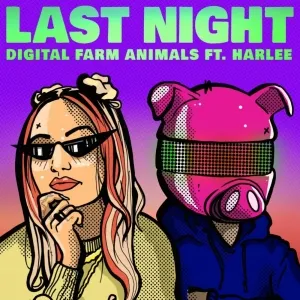 Digital Farm Animals featuring HARLEE — last night. cover artwork